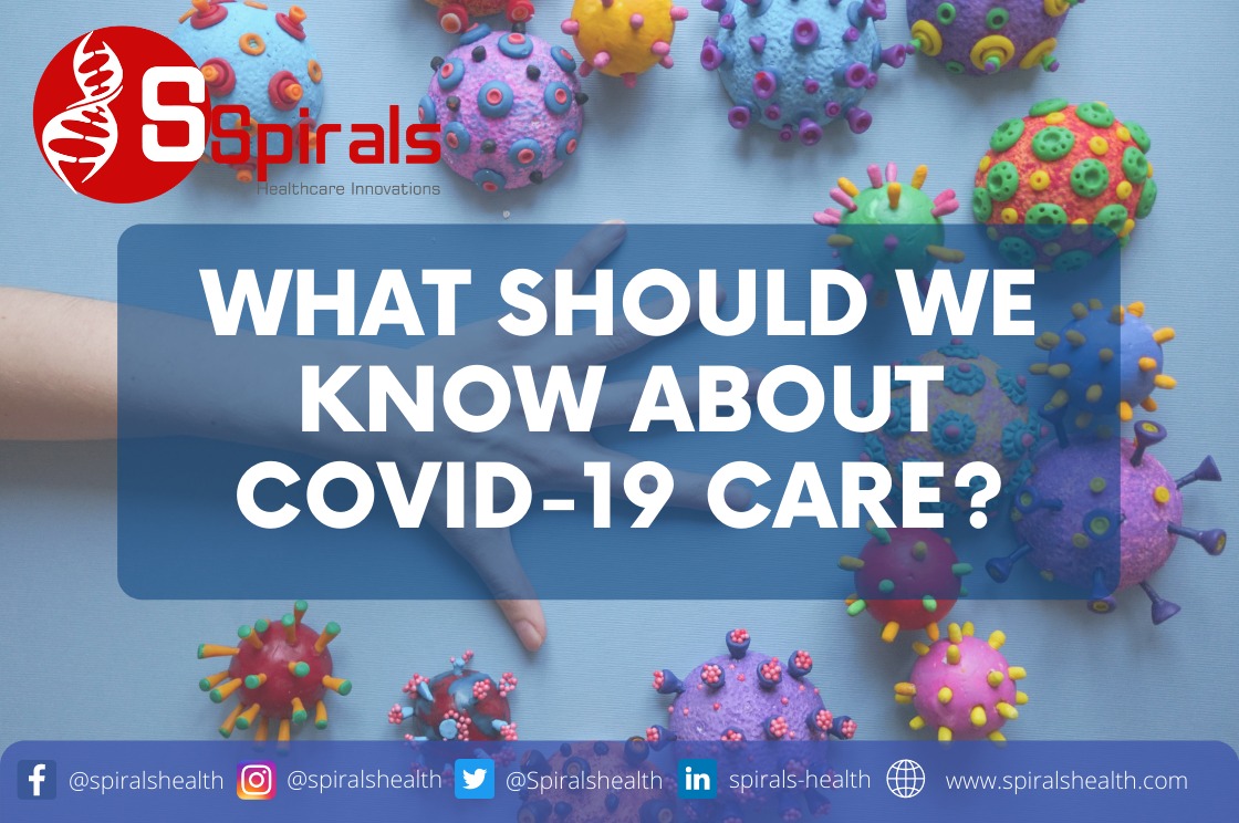What should we know about Covid-19 care? What should we know about Covid-19 care?